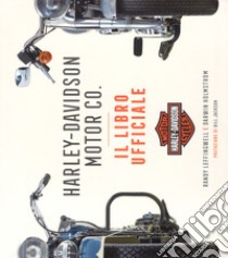 Harley-Davidson Motor & Co. Il libro ufficiale. Ediz. illustrata libro di Leffingwell Randy; Holmstrom Darwin