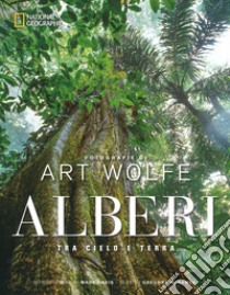 Alberi tra cielo e terra. Ediz. illustrata libro di Wolfe Art; McNamee Gregory