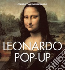 Leonardo pop-up. Ediz. a colori libro di McCarthy Courtney Watson