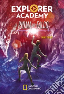 La piuma del falco. Explorer Academy. Vol. 2 libro di Trueit Trudi