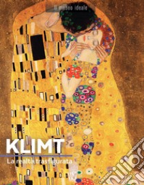 Klimt. La realtà trasfigurata. Ediz. illustrata libro di Girard-Lagorce Sylvie