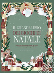 Il grande libro dei giochi di Natale. I giochi da tavolo più divertenti per vivere insieme la notte più magica che c'è libro di Bordin Claudia