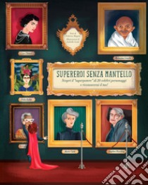 Supereroi senza mantello. Scopri il «superpotere» di 20 celebri personaggi e riconoscerai il tuo! libro di Magrin Federica