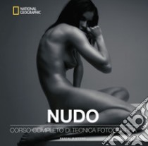 Nudo. Corso completo di tecnica fotografica libro di Baetens Pascal