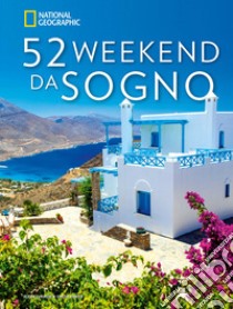 52 weekend da sogno. Ediz. illustrata libro di Rando Cinzia; Luraghi Elena