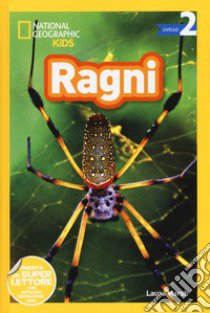 Ragni. Livello 2. Diventa un super lettore. Ediz. illustrata libro di Marsh Laura