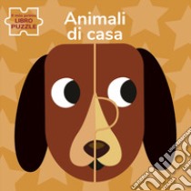 Animali di casa. Il mio primo libro puzzle. Ediz. a colori libro di Baruzzi Agnese