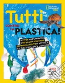 Tutti contro la plastica! libro di Beer Julie