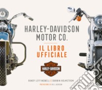 Harley-Davidson Motor & Co. Il libro ufficiale. Ediz. illustrata libro di Leffingwell Randy; Holmstrom Darwin