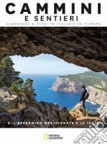 L'Appennino Meridionale e le isole. Dal passo di Vinchiaturo allo stretto di Messina. Cammini e sentieri, viaggiare a piedi in Italia e in Europa libro di Ardito Fabrizio; Nanetti Monica; Russo Natalino