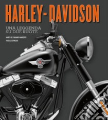 Harley-Davidson. Una leggenda su due ruote. Ediz. illustrata libro di Szymezak Pascal; De Fabianis Manferto Marco