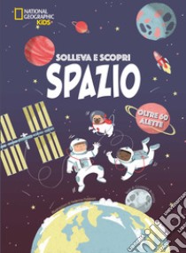 Spazio. Solleva e scopri libro di Brillante Giuseppe