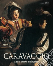 Caravaggio. Luci e ombre di un genio libro di Macioce Stefania