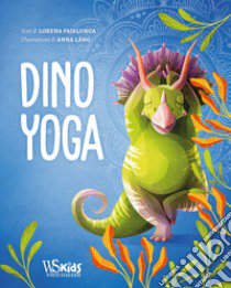 Dino Yoga. Ediz. a colori libro di Pajalunga Lorena Valentina