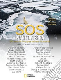 SOS pianeta Terra. Un coro di voci per salvare il mondo. National Geographic. Ediz. illustrata libro di Mattanza Alessandra