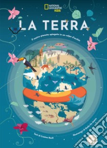 La Terra. Il nostro pianeta spiegato in un colpo d'occhio libro di Banfi Cristina