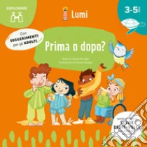 Prima o dopo? (Esplorare). Ediz. a colori libro di Piroddi Chiara