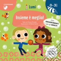 Insieme è meglio! (Cooperare). Ediz. a colori libro di Piroddi Chiara