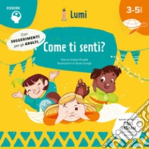 Come ti senti? (Essere). Ediz. a colori libro di Piroddi Chiara