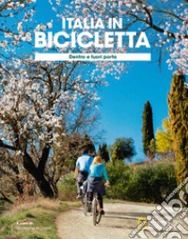 Dentro e fuori porta. Italia in bicicletta. National Geographic libro di Montaruli M. (cur.)