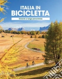 Ciclovie a lunga percorrenza. Italia in bicicletta. National geographic libro