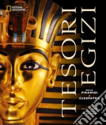 Tesori egizi. Dalle piramidi a Cleopatra. Ediz. illustrata libro di Williams Ann R.