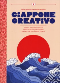Giappone creativo. Idee e attività creative della cultura giapponese libro di Faccioli Ilaria