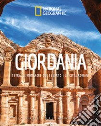 Giordania. Petra, le montagne del deserto e le citta romane. Paesi del mondo. Ediz. illustrata libro