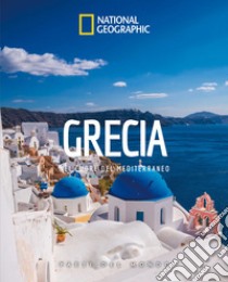 Grecia. Nel cuore del Mediterraneo. Paesi del mondo. Ediz. illustrata libro