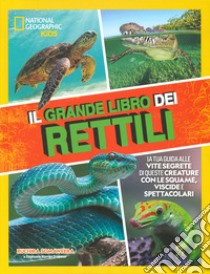 Il grande libro dei rettili. Ediz. illustrata libro di Somaweera Ruchira; Warren Drimmer Stephanie