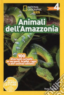 Animali dell'amazzonia. Livello 4. Ediz. illustrata libro