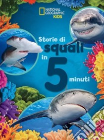 Storie di squali in 5 minuti. Ediz. illustrata libro di Brydon Alli