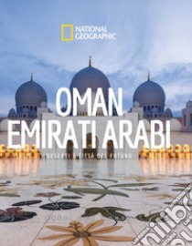 Oman. Emirati arabi. Paesi del mondo. National geographic libro