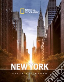 New York. Città del mondo. National geographic libro