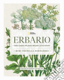 Erbario. Guida completa alle piante officinali e ai loro benefici libro di Hernandez Mimi Prunella