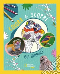 Animali. Colora + scopri. Ediz. illustrata libro