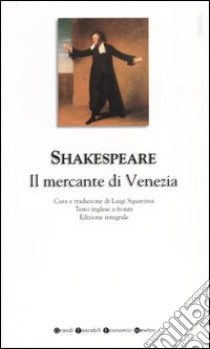 Il mercante di Venezia. Testo inglese a fronte libro di Shakespeare William