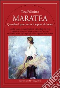 Maratea. Quando il pane aveva il sapore del mare libro di Polisciano Tina