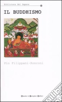 Il buddhismo libro di Filippani Ronconi Pio