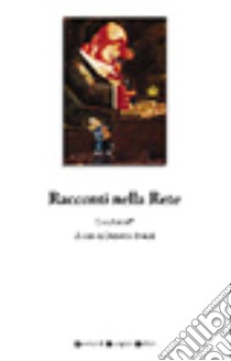 Racconti nella rete 2004 libro di Brandi D. (cur.)