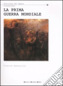 La prima guerra mondiale libro di Renouvin Pierre