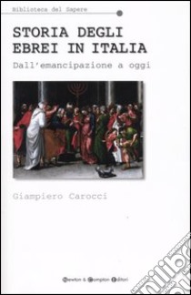 Storia degli ebrei in Italia. Dall'emancipazione a oggi libro di Carocci Giampiero