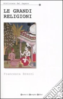 Le grandi religioni libro di Brezzi Francesca