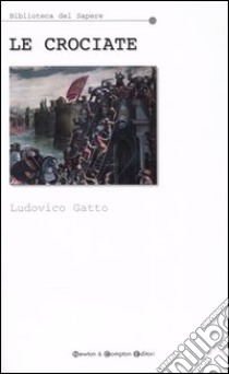 Le crociate libro di Gatto Ludovico