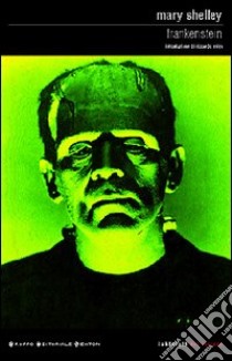 Frankenstein ovvero il Prometeo moderno libro di Shelley Mary