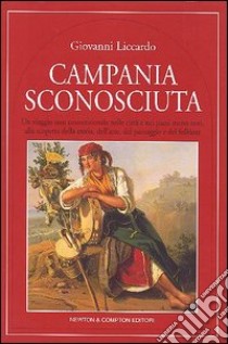 Campania sconosciuta libro di Liccardo Giovanni