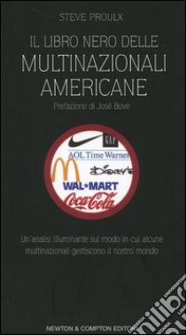 Il libro nero delle multinazionali americane libro di Proulx Steve