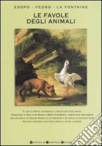 Le favole degli animali. Testo greco e latino a fronte. Ediz. integrale libro di Esopo - Fedro - La Fontaine Jean de