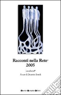 Racconti nella rete 2005 libro di Brandi D. (cur.)