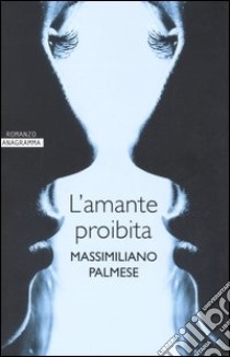 L'amante proibita libro di Palmese Massimiliano